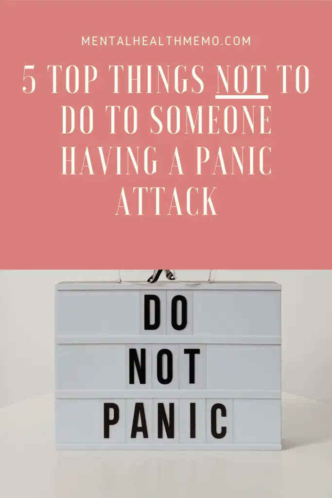 Pin: 5 top things not to do to someone having a panic attack